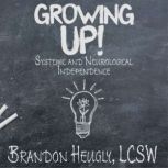 Growing Up!, Brandon Heugly, LCSW