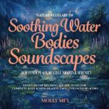 Natures Lullaby of Soothing Water Bo..., Molly Mey
