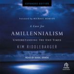 A Case for Amillennialism, Kim Riddlebarger