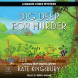 Dig Deep for Murder, Kate Kingsbury