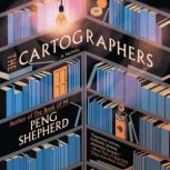 The Cartographers A Novel, Peng Shepherd