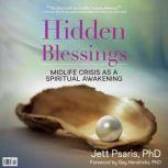 Hidden Blessings Midlife Crisis As a..., Jett Psaris