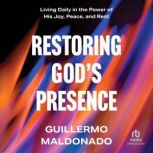Restoring Gods Presence, Guillermo Maldonado