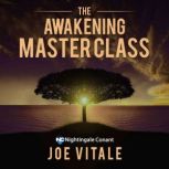 The Awakening Master Class, Joe Vitale