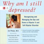 Why Am I Still Depressed? Recognizing..., M.D. Phelps