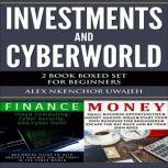 Investments and CyberWorld: 2 Book Boxed Set for Beginners, Alex Nkenchor Uwajeh