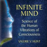 Infinite Mind, Valerie V. Hunt