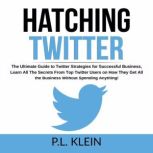 Hatching Twitter, P.L. Klein