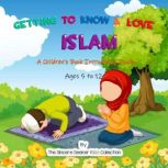 Getting to Know  Love Islam, The Sincere Seeker Kids Collection