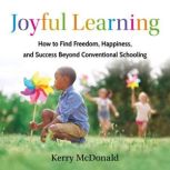 Joyful Learning, Kerry McDonald