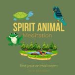 Spirit Animal Meditation find your an..., ThinkAndBloom