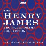 The Henry James BBC Radio Drama Colle..., Henry James