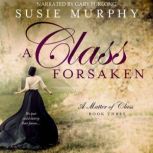 A Class Forsaken, Susie Murphy