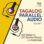 Tagalog Parallel Audio - Learn Tagalog with 501 Random Phrases using Parallel Audio - Volume 1, Lingo Jump