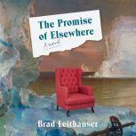 The Promise of Elsewhere, Brad Leithauser