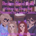 Broken Blood Spell, Stacy Rae