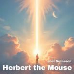 Herbert the Mouse, Joel Salmeron