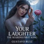 Your laughter the seasons first song, Gustavo Ruiz