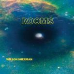 ROOMS, Wilson Sherman