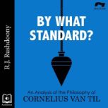 By What Standard?, R. J. Rushdoony