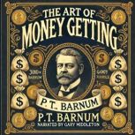 The Art Of Money Getting, P.T. Barnum