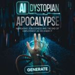 AI Dystopian Apocalypse, Robert Enochs