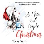 A Chic and Simple Christmas, Fiona Ferris