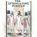 The Attenuating Puritan, Robert McGuiness