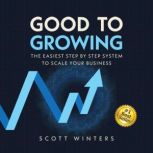 Good To Growing, Scott Winters