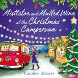 Mistletoe and Mulled Wine at the Chri..., Caroline Roberts