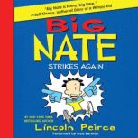 Big Nate Strikes Again, Lincoln Peirce