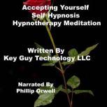 Accepting Yourself Self Hypnosis Hypn..., Key Guy Technology LLC