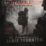 Contamination (Zombies Are Human, Book 1) A Post-apocalyptic Thriller, Jamie Thornton