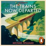 The Trains Now Departed, Michael Williams