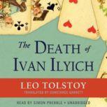 The Death of Ivan Ilyich, Leo Tolstoy; Translated by Constance Garnett