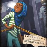 The Case of the Stolen Space Suit, Steve Brezenoff