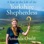 A Year in the Life of the Yorkshire S..., Amanda Owen