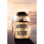 Moonshine and Salteens, Brenda Strickland