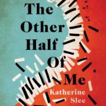 The Other Half of Me, Katherine Slee