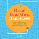 Grow Your Own Happiness, Deborah Smith