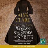 The Woman Who Spoke to Spirits, Alys Clare