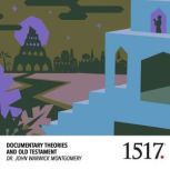 Documentary Theories and the Old Test..., John Warwick Montgomery