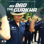 My Dad Is A Gurkha On Growing Up Nep..., RICE media