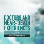 Doctors and Near-Death Experiences, Vol. 3, Jenniffer Weigel