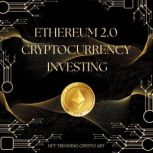 Ethereum 2.0 Cryptocurrency Investing..., NFT Trading Crypto Art