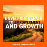 Unveiling the Path to Empowerment and..., Dorian Fairweather