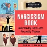 Narcissism Understanding Narcissisti..., Charlie Mason