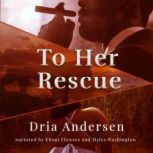 To Her Rescue, Dria Andersen