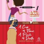 A Cup of Flour, A Pinch of Death, Valerie Burns