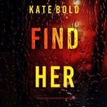 Find Her An Addison Shine FBI Suspen..., Kate Bold